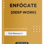 Enfócate (Deep Work)