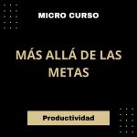 Más Allá de las Metas: El Poder Secreto de los Sistemas.
